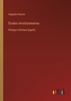 Études révolutionnaires: Philippe d'Orléans-Égalité (French Edition) 3385036550 Book Cover