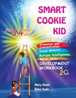 Smart Cookie Kid For 3-4 Year Olds Attention and Concentration Visual Memory Multiple Intelligences Motor Skills Book 2A B0CP8L4J2S Book Cover