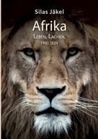 Afrika- Leben, Lachen, Frei sein (German Edition) 3759722636 Book Cover