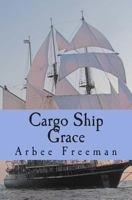 Cargo Ship Grace 1497418763 Book Cover