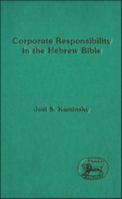 Corporate Responsibility in the Hebrew Bible (The Library of Hebrew Bible/Old Testament Studies) 0567688402 Book Cover