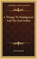 A Voyage to Madagascar, and the East Indies 1358238472 Book Cover