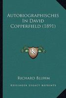 Autobiographisches In David Copperfield (1891) 1120160359 Book Cover