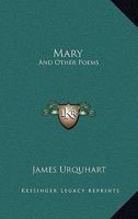 Mary: And Other Poems 0548286558 Book Cover