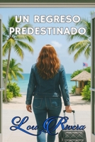 Un Regreso Predestinado (Spanish Edition) B0F6K868KQ Book Cover