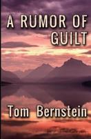 A Rumor of Guilt 1533182965 Book Cover