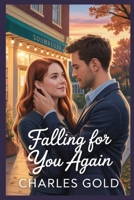 Falling for you again: A love rekindled, A heart reopened B0F8W6W156 Book Cover