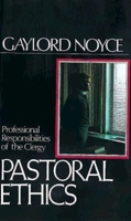 Pastoral Ethics: Professional Responsibilities of the Clergy 0687303389 Book Cover
