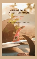 COCONUT CREAM & COASTLINE DREAMS: A little book of salt air B0H7TCJZQQ Book Cover
