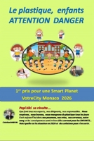 Le plastique, enfants ATTENTION DANGER: Micro et nano plastiques le DANGER INVISIBLE (French Edition) B0GVB9NDP9 Book Cover
