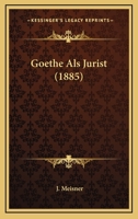 Goethe Als Jurist (1885) 116692212X Book Cover