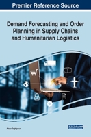 Demand Forecasting and Order Planning in Supply Chains and Humanitarian Logistics 1799853322 Book Cover