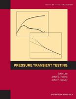 Pressure Transient Testing (Spe Textbook) 1555630995 Book Cover