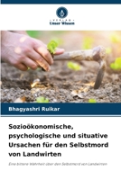 Sozioökonomische, psychologische und situative Ursachen für den Selbstmord von Landwirten (German Edition) 6207225260 Book Cover