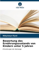 Bewertung des Ernährungszustands von Kindern unter 5 Jahren (German Edition) 6206925196 Book Cover