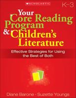 Your Core Reading Program & Children's Literature: Effective Strategies for Using the Best of Both 0545047080 Book Cover