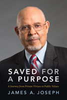 Saved for a Purpose: A Journey from Private Virtues to Public Values 0822358964 Book Cover