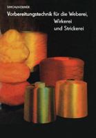 Vorbereitungstechnik Fur Die Weberei, Wirkerei Und Strickerei 3642478565 Book Cover