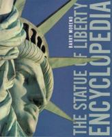 The Statue of Liberty Encyclopedia 1597640638 Book Cover