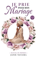 Je prie pour mon mariage Tome 1 (French Edition) B0F19T1CKG Book Cover