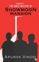 The Ghost Mystery at Showmoon Mansion: Shaishav-7 1636696643 Book Cover