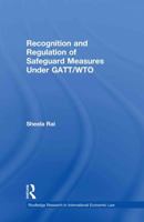 Recognition and Regulation of Safeguard Measures Under Gatt/Wto 0415859751 Book Cover