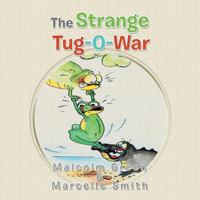 The Strange Tug-O-War 1483624358 Book Cover