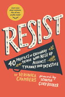Resist: 35 Profiles of Ordinary People Who Rose Up Against Tyranny and Injustice 0062796267 Book Cover