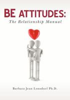 Be Attitudes: The Relationship Manual 1469968401 Book Cover