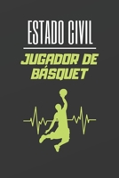 ESTADO CIVIL JUGADOR DE BÁSQUET: CUADERNO LINEADO. CUADERNO DE NOTAS,  DIARIO O AGENDA. REGALO ORIGINAL PARA AMANTES DEL BALONCESTO (Spanish Edition) 1672752469 Book Cover
