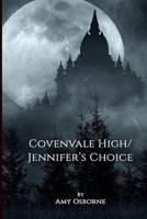 Covenvale High Jennifer's Choice 1399970275 Book Cover