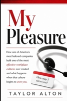 My Pleasure: How one of America's most beloved companies built one of the most effective workplace cultures ever created and what happens when that culture begins to own you. B0H857Z4N9 Book Cover