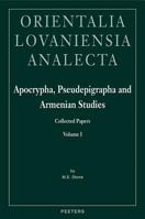 Apocrypha, Pseudepigrapha and Armenian Studies, Volume 1  (Orientalia Lovaniensia Analecta Series) 9042916435 Book Cover