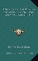 A Handbook for Women Engaged in Social and Political Work 1436731305 Book Cover