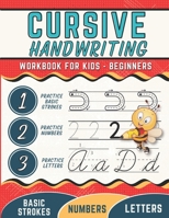 Beginner Cursive Handwriting Workbook for Kids: Cursive Letter Tracing Book and Practice Pages for Children and Beginners to Learn Penmanship Writing B09SP1FRS8 Book Cover