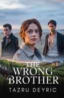 The Wrong Brother: One weekend changed everything B0FX6BP1LS Book Cover