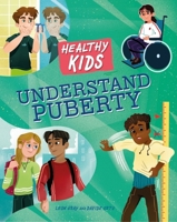 Healthy Kids: Understand Puberty 1445188651 Book Cover