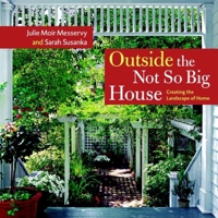 Outside the Not So Big House: Creating the Landscape of Home 1600850200 Book Cover