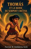 Thomas et la Danse du Serpent Chu'tiva (French Edition) B0H738Y6P3 Book Cover