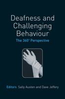 Deafness and Challenging Behaviour: The 360° Perspective 0470025484 Book Cover