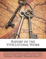 Report of the Viticultural Work 1341781356 Book Cover