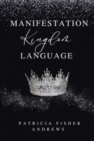 Manifestation: Kingdom Language B0FHKBN1BF Book Cover
