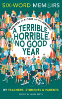 A Terrible, Horrible, No Good Year: Hundreds of Stories on the Pandemic 1970183004 Book Cover