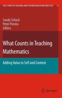 What Counts in Teaching Mathematics: Adding Value to Self and Content 940073526X Book Cover