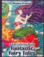 Fantastic Fairy Tales: Adult Coloring Book 1548082015 Book Cover
