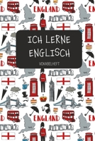 ICH LERNE ENGLISCH Vokabelheft: Zum Sprachen lernen in Schule und Volkshochschule, für Beruf und Hobby. A5 | 3 Spalten | 120 Seiten für 2800 Vokabeln. (German Edition) 1694010570 Book Cover