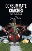 Consummate Coaches : Bill Belichick and Jesus Christ 197210201X Book Cover
