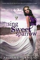 Sing Sweet Sparrow 0692612947 Book Cover