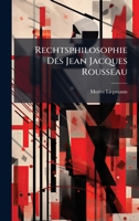 Rechtsphilosophie Des Jean Jacques Rousseau (German Edition) 1023776162 Book Cover