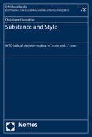 Substance and Style : WTO Judicial Decision-Making in 'trade and ... ' Cases 3848757680 Book Cover